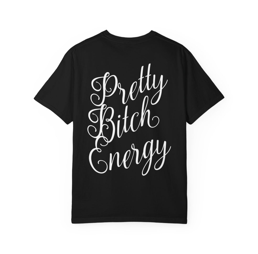 Pretty Bitch Energy Tee