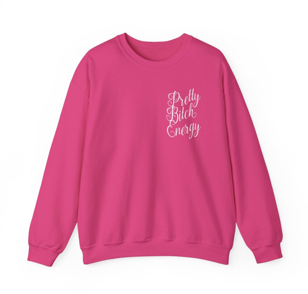 Pretty Bitch Energy Crewneck