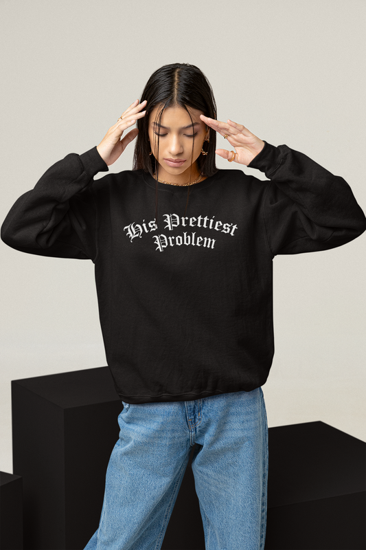 His Prettiest Problem Crewneck
