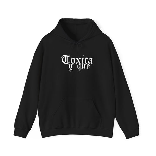 Toxica Y Que Hoodie
