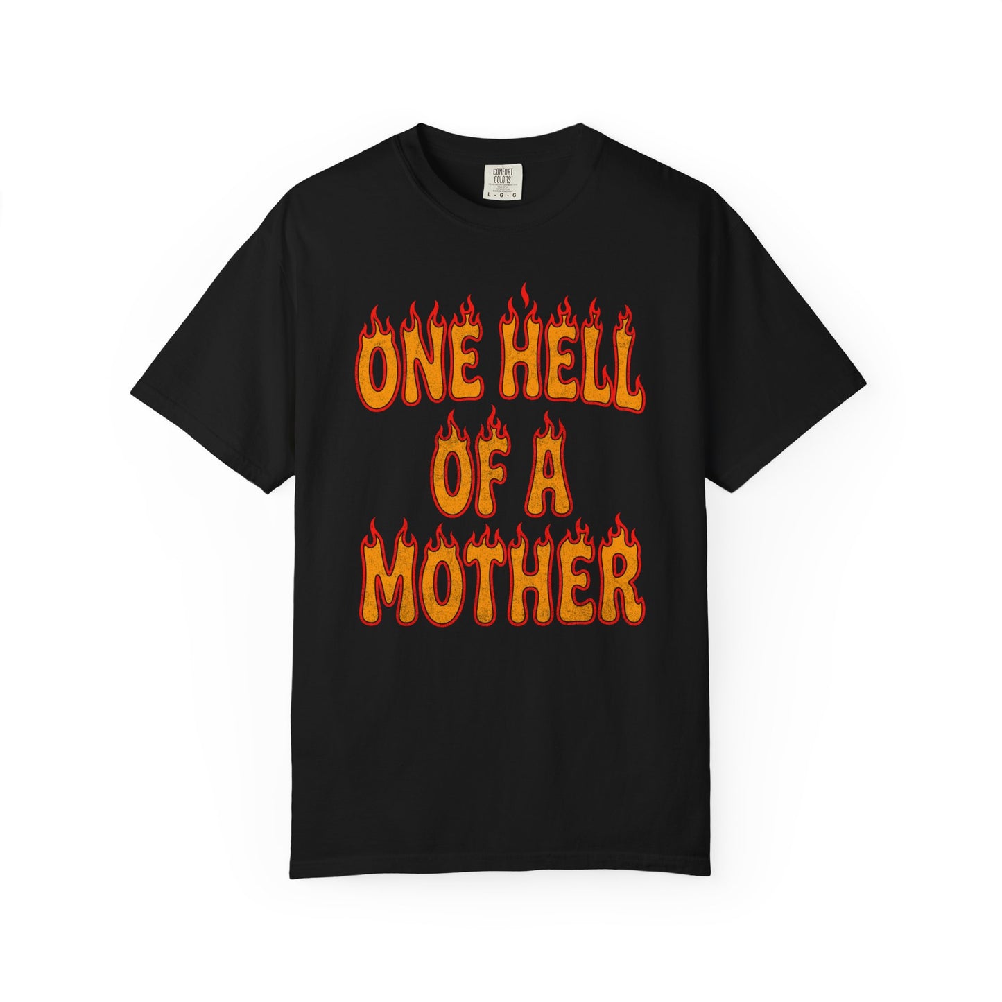 One Hell of A Mother Tee