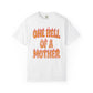 One Hell of A Mother Tee