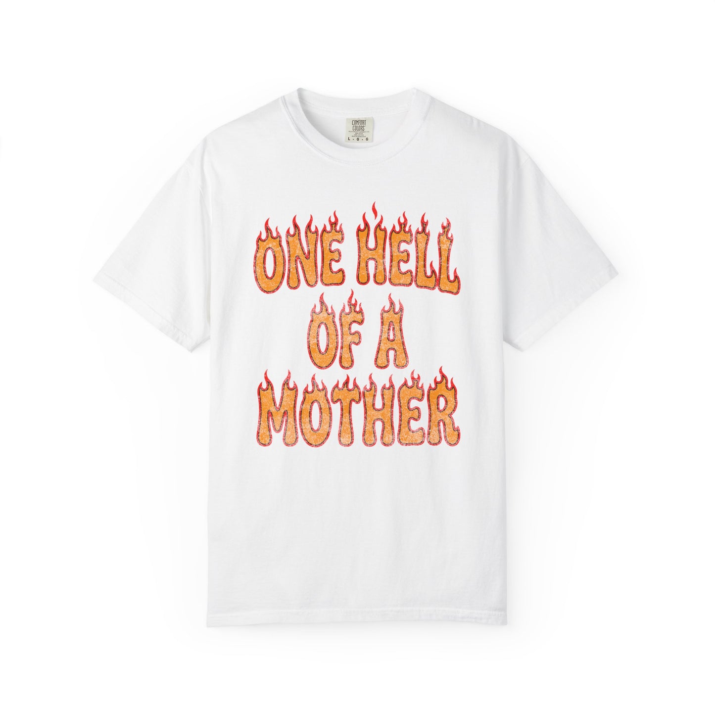 One Hell of A Mother Tee