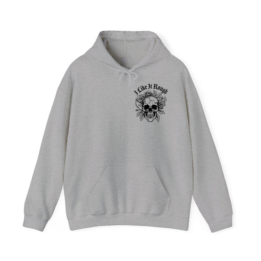 Like It Rough Hoodie