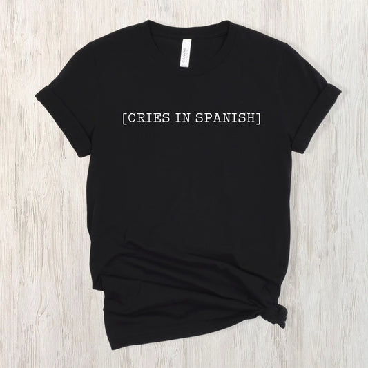 [CRIES IN SPANISH] Tee