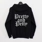 Pretty and Petty Zip Up Hoodie