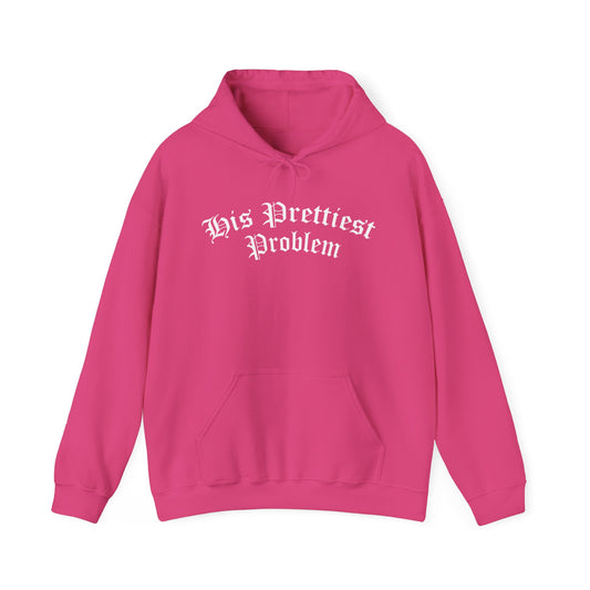 His Prettiest Problem Hoodie