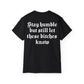 Stay Humble Tee