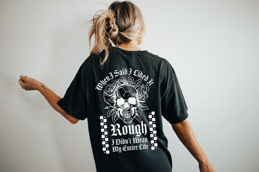 I Like It Rough Tee