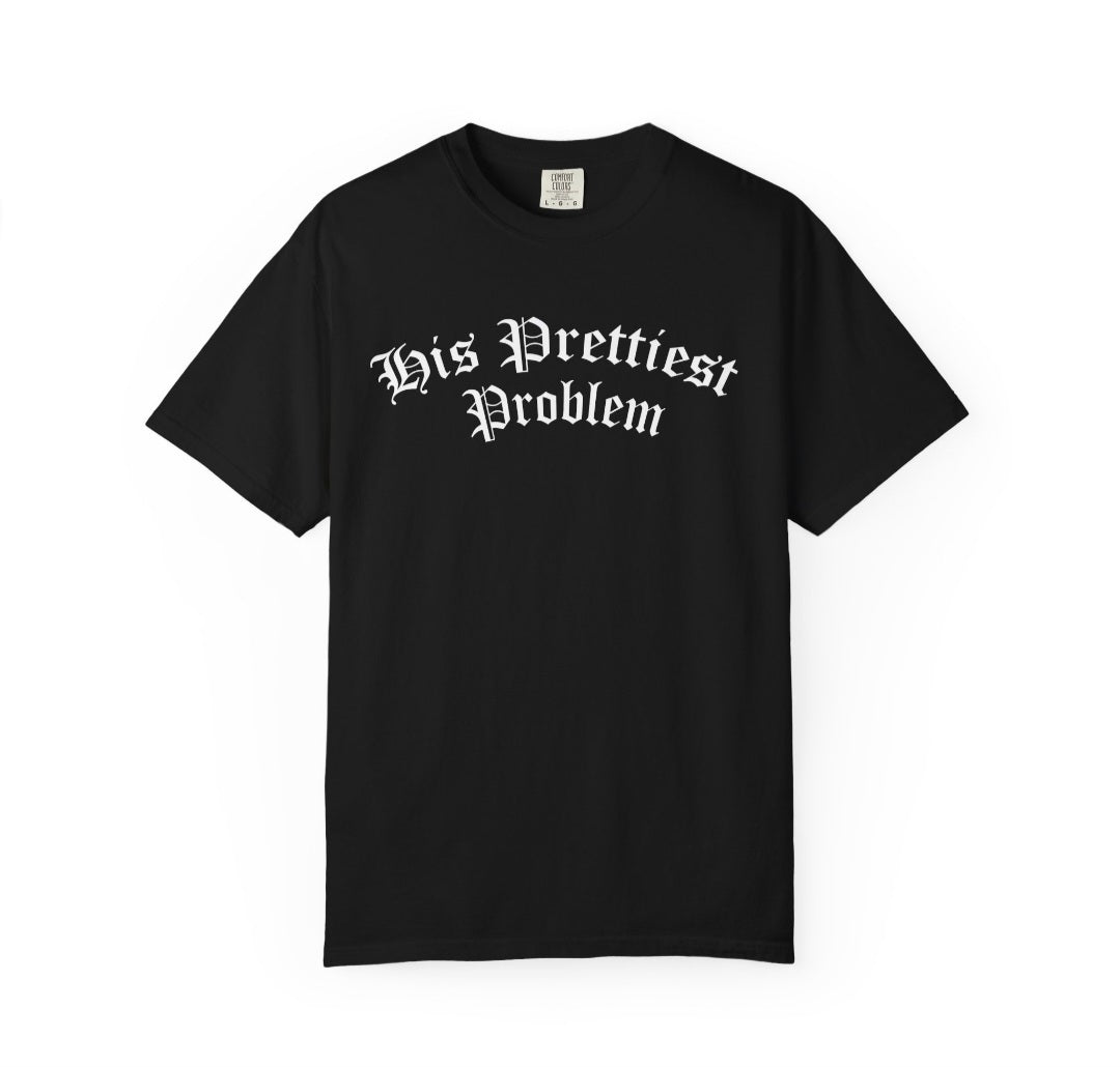 His Prettiest Problem Tee