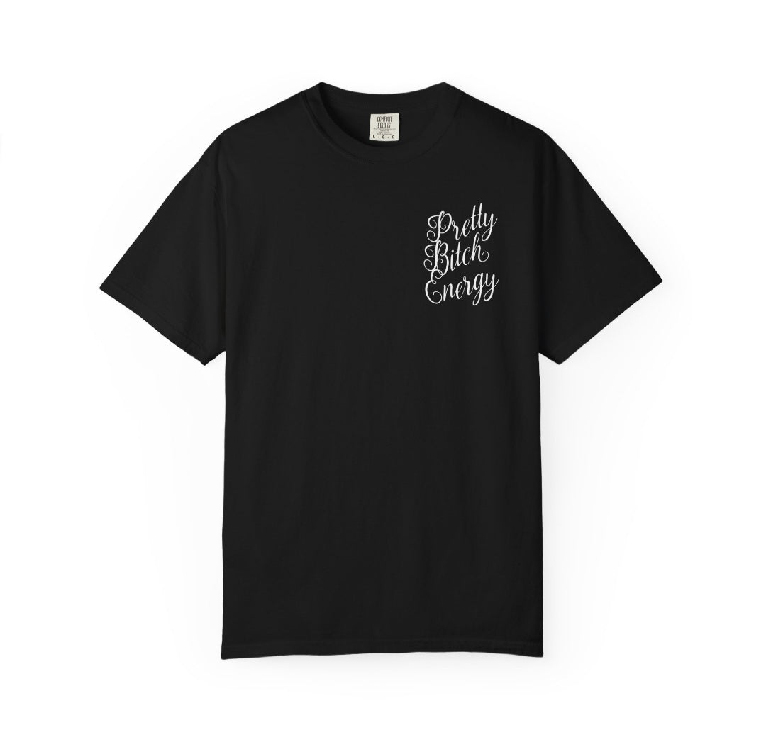 Pretty Bitch Energy Tee