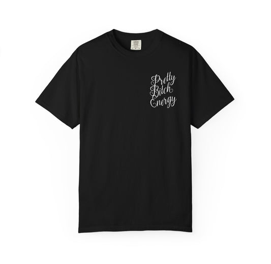 Pretty Bitch Energy Tee