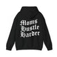 Moms Hustle Harder Hoodie