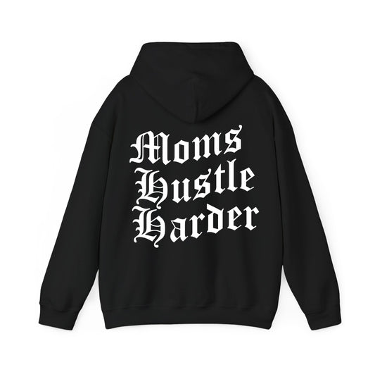 Moms Hustle Harder Hoodie