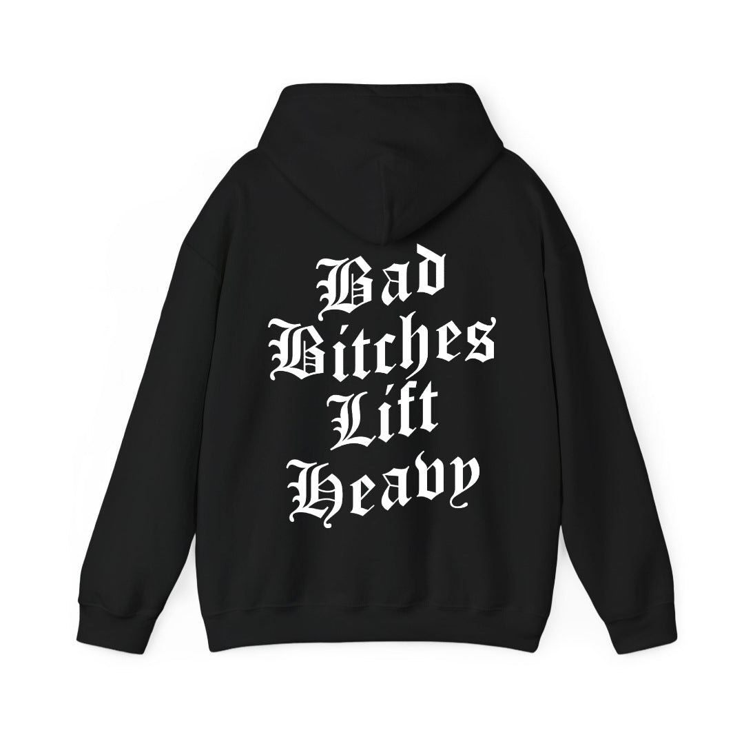 Bad Bitches Lift Heavy OE Hoodie