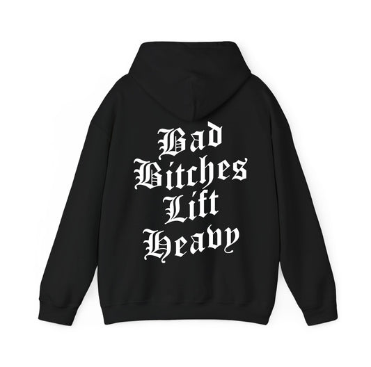 Bad Bitches Lift Heavy OE Hoodie