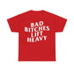 Bad Bitches Lift Heavy Tee