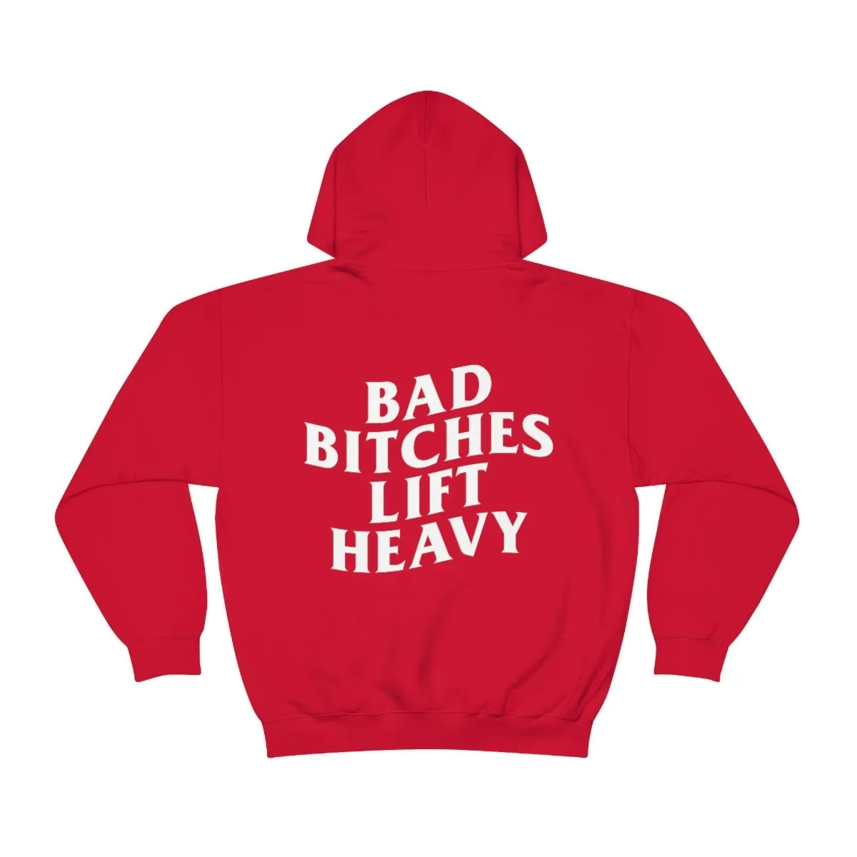 Bad Bitches Lift Heavy Hoodie